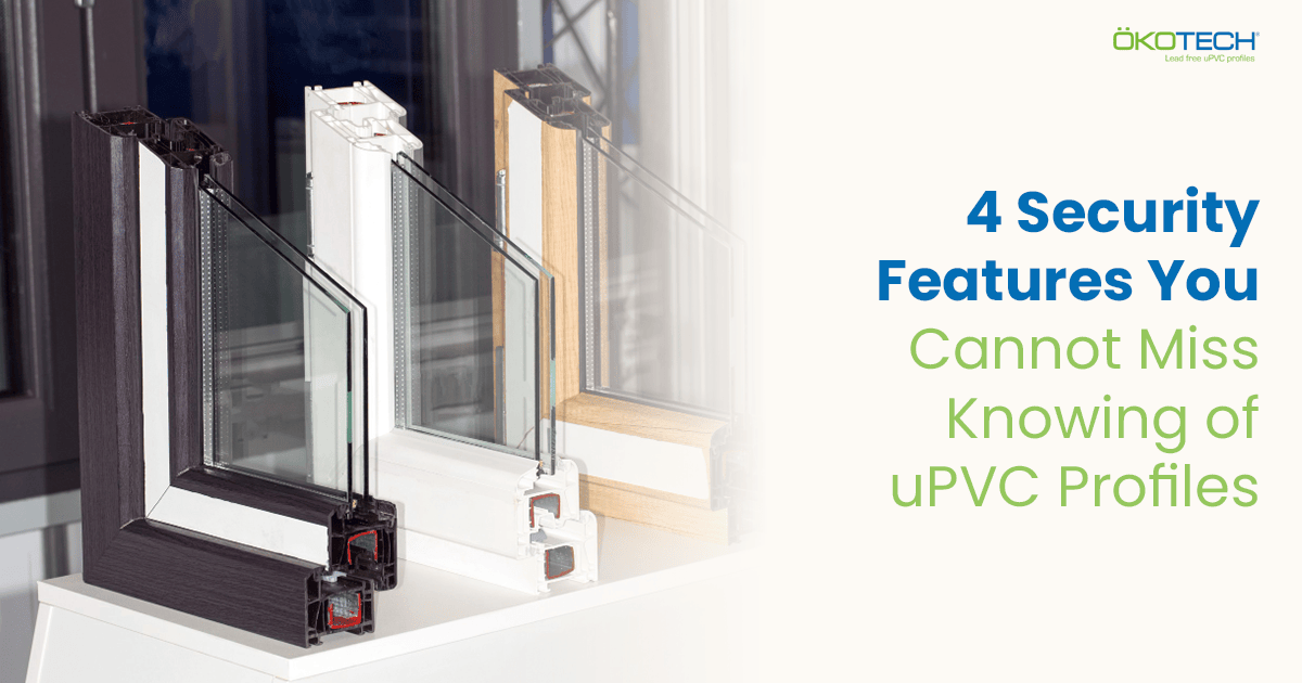 Security Features of uPVC Profiles
